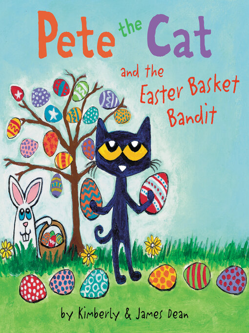 Title details for Pete the Cat and the Easter Basket Bandit by James Dean - Available